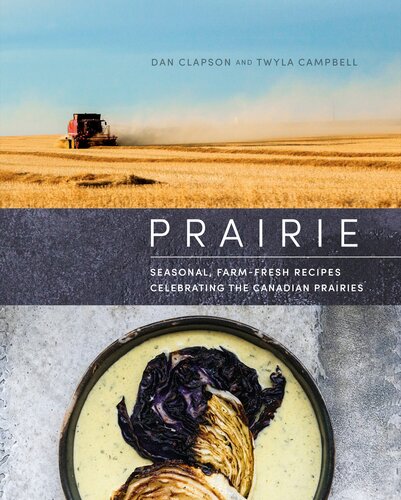 Prairie - Seasonal, Farm-Fresh Recipes Celebrating the Canadian Prairies (PDF/EPUB Version)
