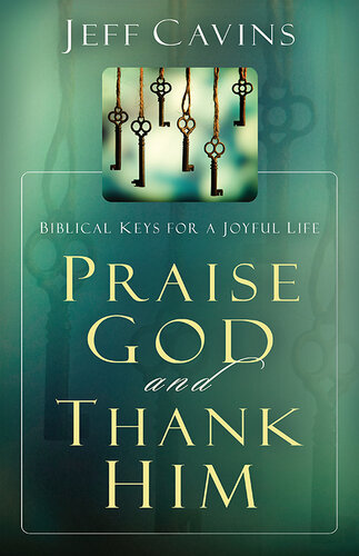 Praise God and Thank Him: Biblical Keys for a Joyful Life (PDF/EPUB Version)

