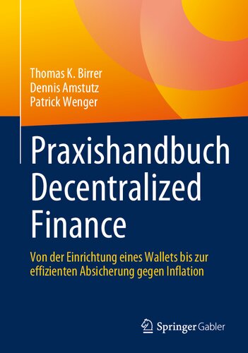Praxishandbuch Decentralized Finance: Von der Einrichtung eines Wallets bis zur effizienten Absicherung gegen Inflation (German Edition) (PDF/EPUB Version)

