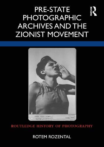 Pre-State Photographic Archives and the Zionist Movement (PDF/EPUB Version)
