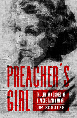 Preacher's Girl: The Life and Crimes of Blanche Taylor Moore (PDF/EPUB Version)

