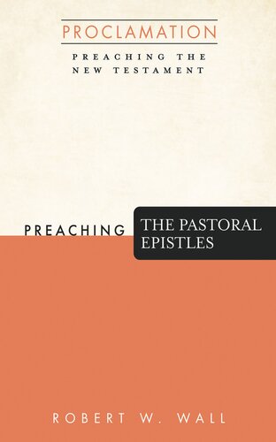 Preaching the Pastoral Epistles (Proclamation: Preaching the New Testament) (PDF/EPUB Version)