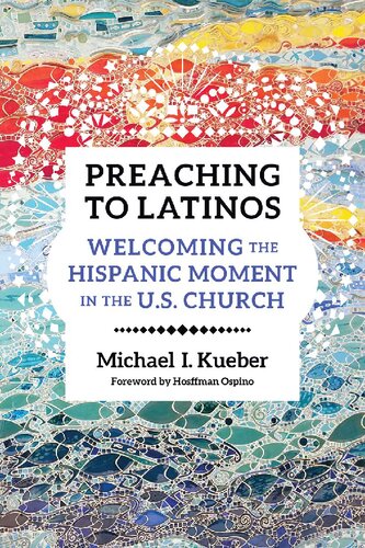 Preaching to Latinos: Welcoming the Hispanic Moment in the U.S. Church (PDF/EPUB Version)
