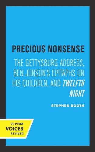 Precious Nonsense: The Gettysburg Address, Ben Jonson's Epitaphs on His Children, and Twelfth Night (PDF/EPUB Version)
