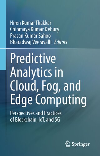 Predictive Analytics in Cloud, Fog, and Edge Computing: Perspectives and Practices of Blockchain, IoT, and 5G (PDF/EPUB Version)
