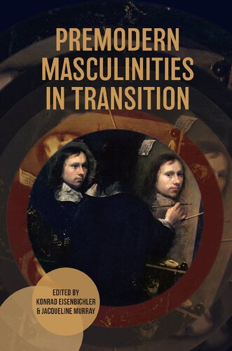 Premodern Masculinities in Transition (Gender in the Middle Ages, 23) (PDF/EPUB Version)