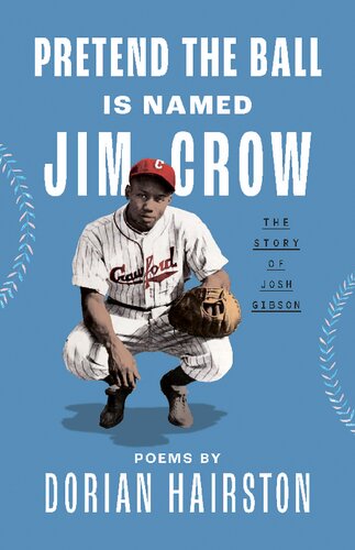 Pretend the Ball Is Named Jim Crow: The Story of Josh Gibson (PDF/EPUB Version)