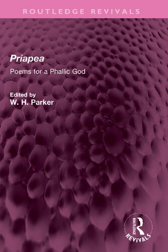 Priapea: Poems for a Phallic God (Routledge Revivals) (PDF/EPUB Version)