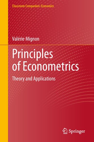 Principles of Econometrics: Theory and Applications (Classroom Companion: Economics) (PDF/EPUB Version)
