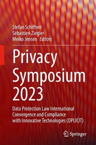Privacy Symposium 2023: Data Protection Law International Convergence and Compliance with Innovative Technologies (DPLICIT) (PDF/EPUB Version)