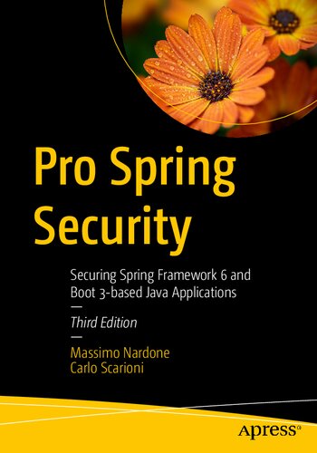 Pro Spring Security: Securing Spring Framework 6 and Boot 3-based Java Applications (PDF/EPUB Version)