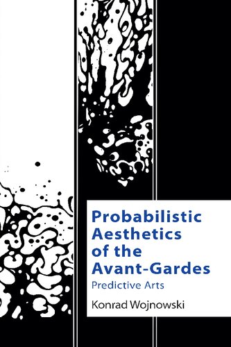 Probabilistic Aesthetics of the Avant-Gardes: Predictive Arts (PDF/EPUB Version)