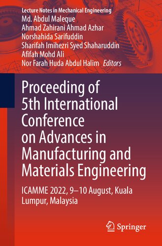 Proceeding of 5th International Conference on Advances in Manufacturing and Materials Engineering: ICAMME 2022, 9?10 August, Kuala Lumpur, Malaysia (Lecture Notes in Mechanical Engineering) (PDF/EPUB Version)
