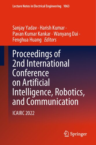 Proceedings of 2nd International Conference on Artificial Intelligence, Robotics, and Communication: ICAIRC 2022 (Lecture Notes in Electrical Engineering, 1063) (PDF/EPUB Version)
