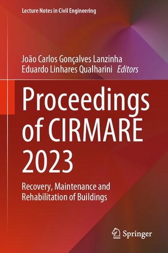 Proceedings of CIRMARE 2023: Recovery, Maintenance and Rehabilitation of Buildings (Lecture Notes in Civil Engineering, 444) (PDF/EPUB Version)
