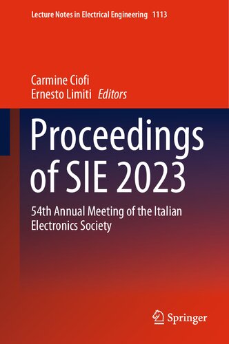 Proceedings of SIE 2023: 54th Annual Meeting of the Italian Electronics Society (Lecture Notes in Electrical Engineering, 1113) (PDF/EPUB Version)
