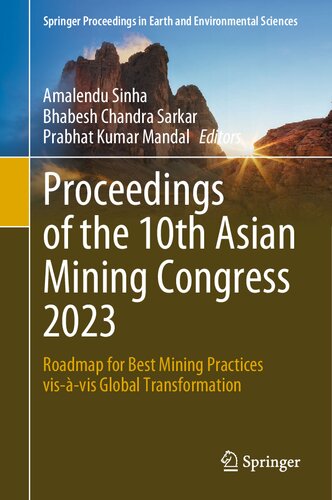 Proceedings of the 10th Asian Mining Congress 2023: Roadmap for Best Mining Practices vis-à-vis Global Transformation (Springer Proceedings in Earth and Environmental Sciences) (PDF/EPUB Version)
