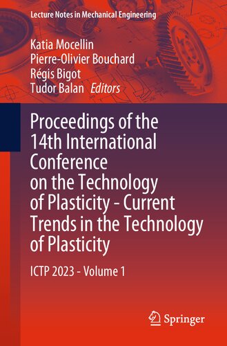 Proceedings of the 14th International Conference on the Technology of Plasticity - Current Trends in the Technology of Plasticity: ICTP 2023 - Volume 1 (Lecture Notes in Mechanical Engineering) (PDF/EPUB Version)
