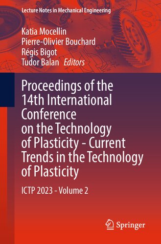 Proceedings of the 14th International Conference on the Technology of Plasticity - Current Trends in the Technology of Plasticity: ICTP 2023 - Volume 2 (Lecture Notes in Mechanical Engineering) (PDF/EPUB Version)
