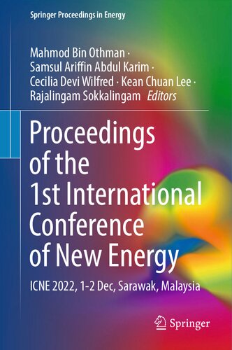 Proceedings of the 1st International Conference of New Energy: ICNE 2022, 1-2 Dec, Sarawak, Malaysia (PDF/EPUB Version)

