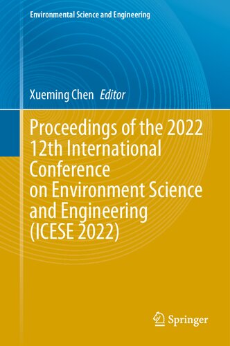 Proceedings of the 2022 12th International Conference on Environment Science and Engineering (ICESE 2022) (PDF/EPUB Version)

