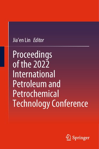Proceedings of the 2022 International Petroleum and Petrochemical Technology Conference (PDF/EPUB Version)
