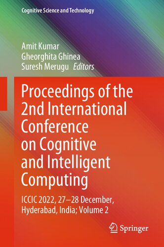 Proceedings of the 2nd International Conference on Cognitive and Intelligent Computing: ICCIC 2022, 27–28 December, Hyderabad, India; Volume 2 (Cognitive Science and Technology) (PDF/EPUB Version)
