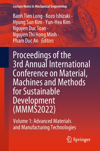 Proceedings of the 3rd Annual International Conference on Material, Machines and Methods for Sustainable Development (MMMS2022): Volume 1: Advanced ... (Lecture Notes in Mechanical Engineering) (PDF/EPUB Version)
