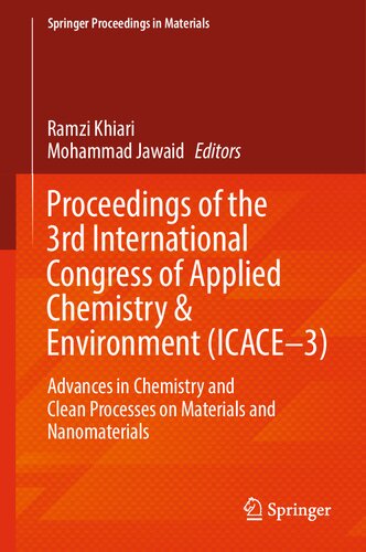 Proceedings of the 3rd International Congress of Applied Chemistry & Environment (ICACE–3): Advances in Chemistry and Clean Processes on Materials and Nanomaterials (PDF/EPUB Version)

