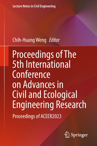 Proceedings of The 5th International Conference on Advances in Civil and Ecological Engineering Research: Proceedings of ACEER2023 (Lecture Notes in Civil Engineering, 336) (PDF/EPUB Version)
