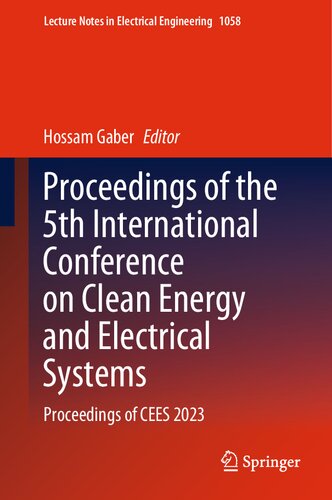 Proceedings of the 5th International Conference on Clean Energy and Electrical Systems: Proceedings of CEES 2023 (Lecture Notes in Electrical Engineering, 1058) (PDF/EPUB Version)
