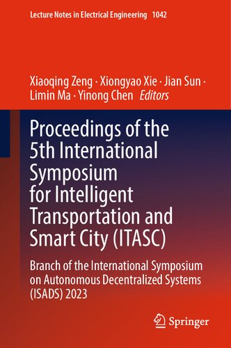 Proceedings of the 5th International Symposium for Intelligent Transportation and Smart City (ITASC): Branch of the International Symposium on ... Notes in Electrical Engineering, 1042) (PDF/EPUB Version)
