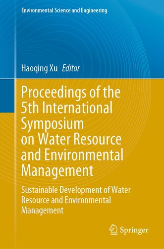 Proceedings of the 5th International Symposium on Water Resource and Environmental Management: Sustainable Development of Water Resource and ... (Environmental Science and Engineering) (PDF/EPUB Version)

