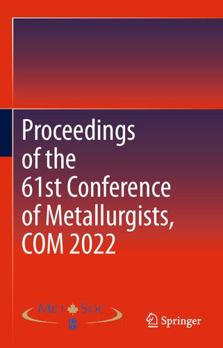 Proceedings of the 61st Conference of Metallurgists, COM 2022 (PDF/EPUB Version)
