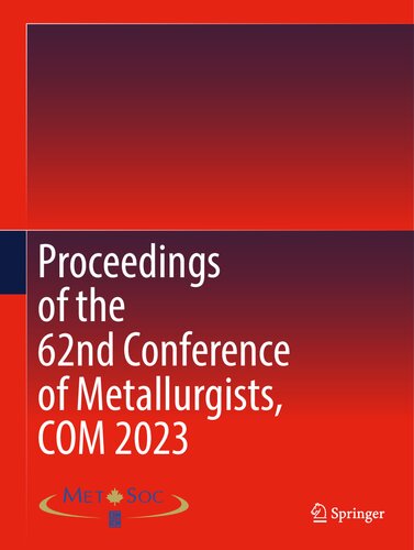 Proceedings of the 62nd Conference of Metallurgists, COM 2023 (PDF/EPUB Version)
