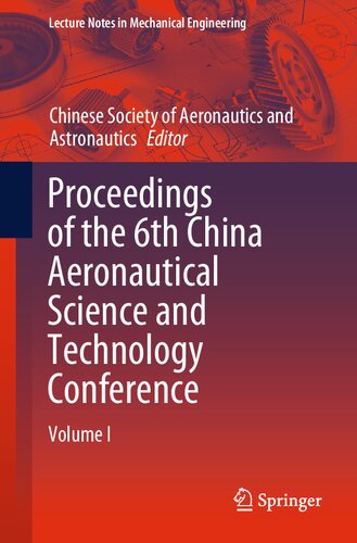 Proceedings of the 6th China Aeronautical Science and Technology Conference: Volume I (Lecture Notes in Mechanical Engineering) (PDF/EPUB Version)
