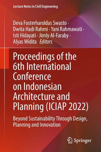 Proceedings of the 6th International Conference on Indonesian Architecture and Planning (ICIAP 2022): Beyond Sustainability Through Design, Planning ... (Lecture Notes in Civil Engineering, 334) (PDF/EPUB Version)
