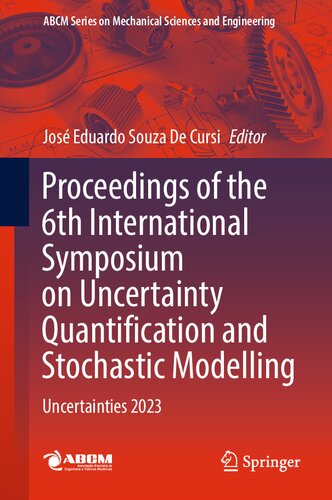 Proceedings of the 6th International Symposium on Uncertainty Quantification and Stochastic Modelling: Uncertainties 2023 (Lecture Notes in Mechanical Engineering) (PDF/EPUB Version)
