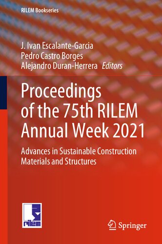 Proceedings of the 75th RILEM Annual Week 2021: Advances in Sustainable Construction Materials and Structures (PDF/EPUB Version)
