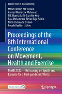 Proceedings of the 8th International Conference on Movement, Health and Exercise: MoHE 2022—Refocusing on Sports and Exercise for a Post-pandemic World (PDF/EPUB Version)
