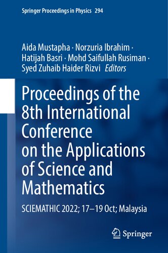 Proceedings of the 8th International Conference on the Applications of Science and Mathematics: SCIEMATHIC 2022; 17?19 Oct; Malaysia (Springer Proceedings in Physics, 294) (PDF/EPUB Version)
