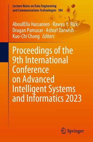Proceedings of the 9th International Conference on Advanced Intelligent Systems and Informatics 2023 (Lecture Notes on Data Engineering and Communications Technologies, 184) (PDF/EPUB Version)
