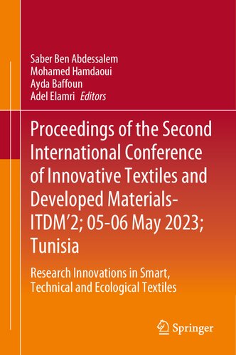 Proceedings of the Second International Conference of Innovative Textiles and Developed Materials-ITDM’2; 05-06 May 2023; Tunisia: Research Innovations in Smart, Technical and Ecological Textiles (PDF/EPUB Version)