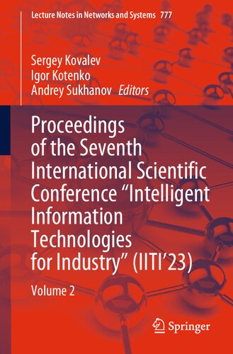 Proceedings of the Seventh International Scientific Conference “Intelligent Information Technologies for Industry” (IITI’23): Volume 2 (Lecture Notes in Networks and Systems, 777) (PDF/EPUB Version)
