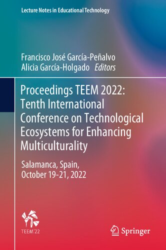 Proceedings TEEM 2022: Tenth International Conference on Technological Ecosystems for Enhancing Multiculturality: Salamanca, Spain, October 19–21, 2022 (PDF/EPUB Version)
