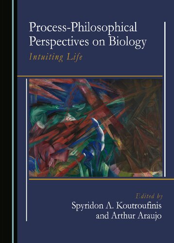 Process-Philosophical Perspectives on Biology: Intuiting Life (PDF/EPUB Version)
