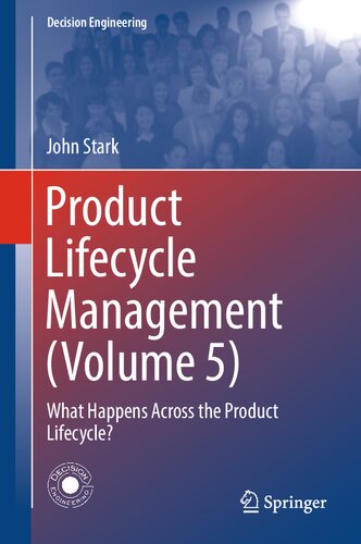 Product Lifecycle Management (Volume 5): What Happens Across the Product Lifecycle? (Decision Engineering) (PDF/EPUB Version)
