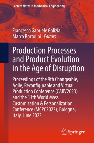 Production Processes and Product Evolution in the Age of Disruption: Proceedings of the 9th Changeable, Agile, Reconfigurable and Virtual Production ... (Lecture Notes in Mechanical Engineering) (PDF/EPUB Version)
