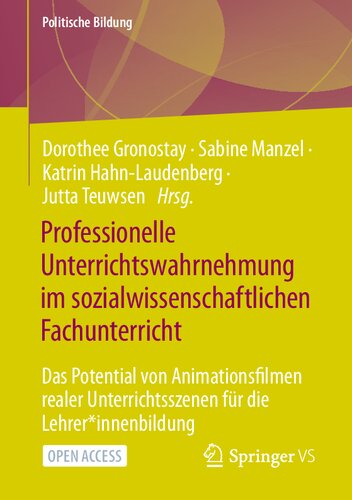 Professionelle Unterrichtswahrnehmung im sozialwissenschaftlichen Fachunterricht: Das Potential von Animationsfilmen realer Unterrichtsszenen für die ... (Politische Bildung) (German Edition) (PDF/EPUB Version)
