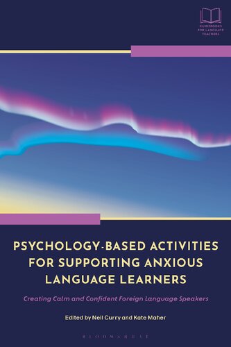 Psychology-Based Activities for Supporting Anxious Language Learners: Creating Calm and Confident Foreign Language Speakers (PDF/EPUB Version)